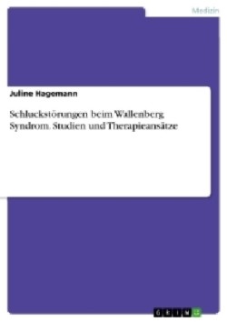 Schluckstoerungen beim Wallenberg Syndrom. Studien und Therapieansatze