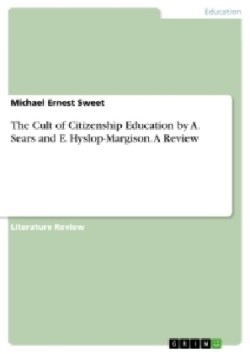 The Cult of Citizenship Education by A. Sears and E. Hyslop-Margison. A Review