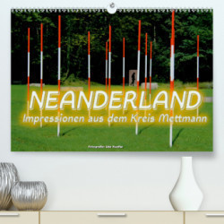 Neanderland 2020 - Impressionen aus dem Kreis Mettmann (Premium, hochwertiger DIN A2 Wandkalender 2020, Kunstdruck in Hochglanz)