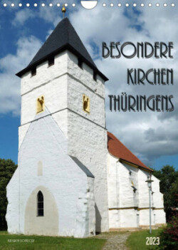 Besondere Kirchen Thüringens (Wandkalender 2023 DIN A4 hoch)