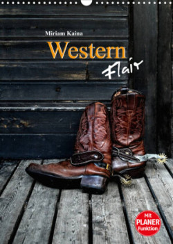 Western Flair (Wandkalender 2023 DIN A3 hoch)