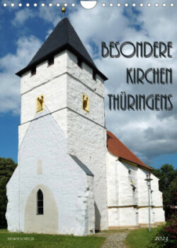 Besondere Kirchen Thüringens (Wandkalender 2023 DIN A4 hoch)