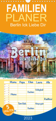 Familienplaner Berlin Ick Liebe Dir (Wandkalender 2023 , 21 cm x 45 cm, hoch)