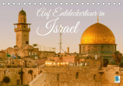 Auf Entdeckertour in Israel (Tischkalender 2023 DIN A5 quer)