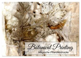 Botanical Printing - Magische Pflanzendrucke (Wandkalender 2024 DIN A3 quer), CALVENDO Monatskalender