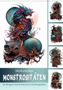 Merkwürdige Monstrositäten (Wandkalender 2024 DIN A3 hoch), CALVENDO Monatskalender