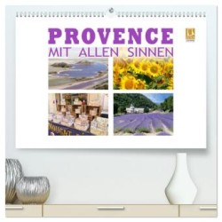 Provence mit allen Sinnen (hochwertiger Premium Wandkalender 2024 DIN A2 quer), Kunstdruck in Hochglanz