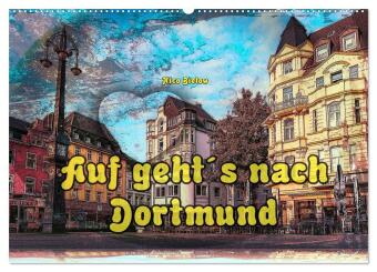 Auf geht´s nach Dortmund (Wandkalender 2024 DIN A2 quer), CALVENDO Monatskalender