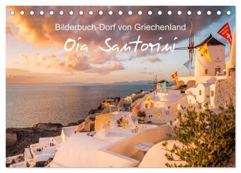 Oia Santorini - Bilderbuch-Dorf von Griechenland (Tischkalender 2024 DIN A5 quer), CALVENDO Monatskalender