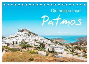 Patmos - Die heilige Insel (Tischkalender 2024 DIN A5 quer), CALVENDO Monatskalender