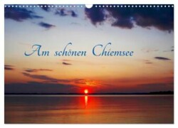 Am schönen Chiemsee (Wandkalender 2024 DIN A3 quer), CALVENDO Monatskalender
