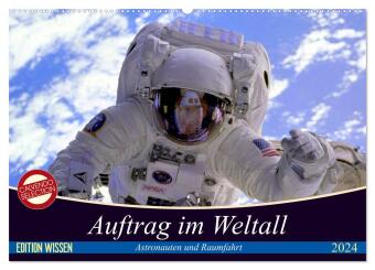 Auftrag im Weltall. Astronauten und Raumfahrt (Wandkalender 2024 DIN A2 quer), CALVENDO Monatskalender