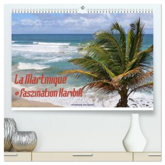 La Martinique - Faszination Karibik (hochwertiger Premium Wandkalender 2024 DIN A2 quer), Kunstdruck in Hochglanz