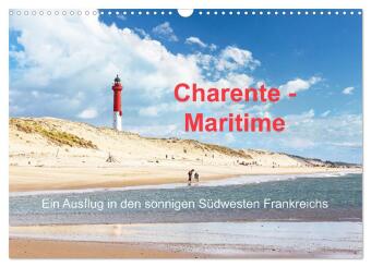 Charente-Maritime Ein Ausflug in den sonnigen Südwesten Frankreichs (Wandkalender 2024 DIN A3 quer), CALVENDO Monatskalender