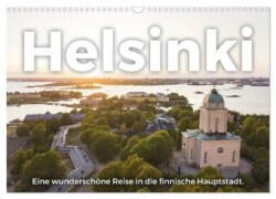 Helsinki - Eine wunderschöne Reise in die finnische Hauptstadt. (Wandkalender 2024 DIN A3 quer), CALVENDO Monatskalender