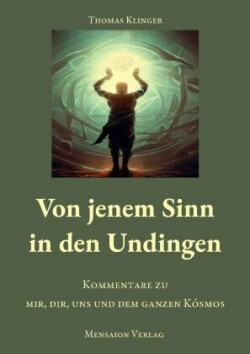 Von jenem Sinn in den Undingen