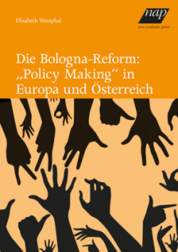 Die Bologna-Reform: "Policy Making" in Europa und Österreich