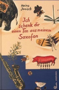 Ich schenk dir einen Ton aus meinem Saxofon