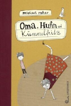 Oma, Huhn und Kümmelfritz