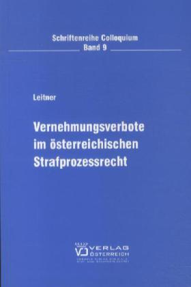 Vernehmungsverbote im österreichischen Strafprozessrecht