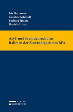 Asyl- und Fremdenrecht im Rahmen der Zuständigkeit des BFA