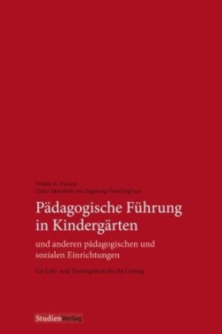 Pädagogische Führung in Kindergärten und anderen pädagogischen und sozialen Einrichtungen