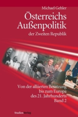 Österreichs Außenpolitik der Zweiten Republik (Band 2). Bd.2