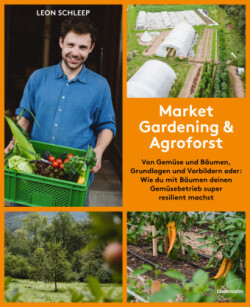 Market Gardening & Agroforst