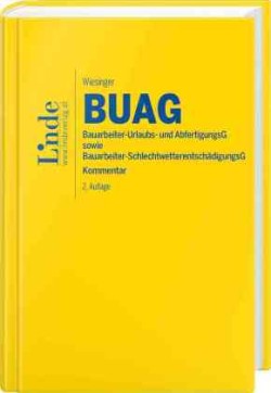 BUAG | Bauarbeiter-Urlaubs- und Abfertigungsgesetz sowie Bauarbeiter-Schlechtwetterentschädigungsgesetz