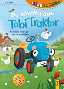 LESEZUG/1. Klasse: Du schaffst das, Tobi Traktor!