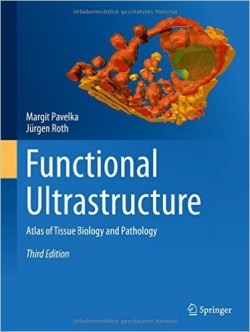 Functional Ultrastructure: Atlas of Tissue Biology and Pathology 3rd Ed.