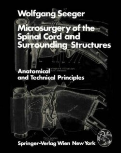 Microsurgery of the Spinal Cord and Surrounding Structures