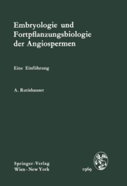 Embryologie und Fortpflanzungsbiologie der Angiospermen