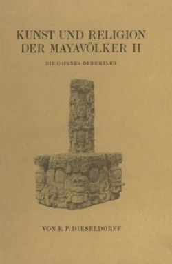 Kunst und Religion der Mayavölker II