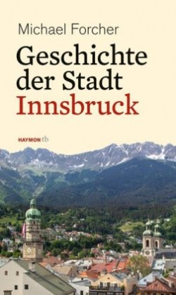 Geschichte der Stadt Innsbruck