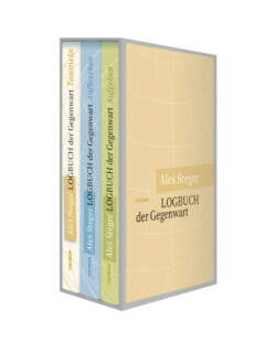 Ales Steger: Logbuch der Gegenwart