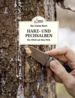 Das große kleine Buch: Harz- und Pechsalben