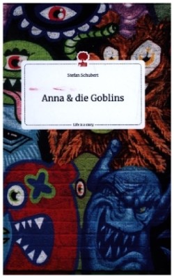 Anna und die Goblins. Life is a Story - story.one