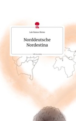 Norddeutsche Nordestina. Life is a Story - story.one