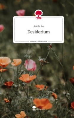 Desiderium. Life is a Story - story.one