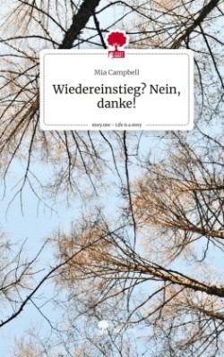 Wiedereinstieg? Nein, danke!. Life is a Story - story.one