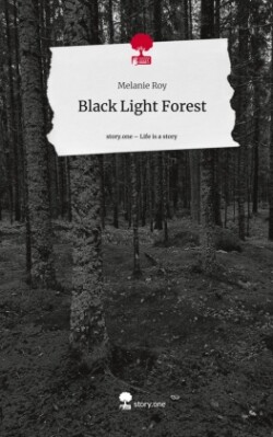 Black Light Forest. Life is a Story - story.one