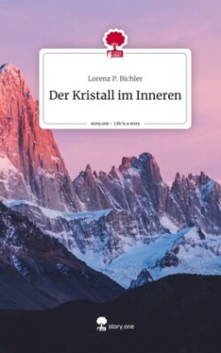 Der Kristall im Inneren. Life is a Story - story.one