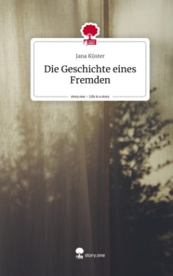 Die Geschichte eines Fremden. Life is a Story - story.one
