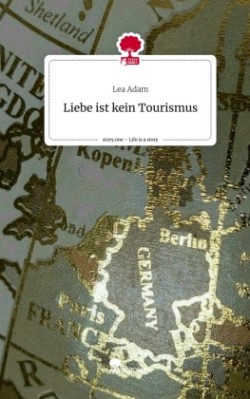 Liebe ist kein                   Tourismus. Life is a Story - story.one