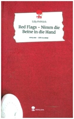 Red Flags - Nimm die Beine in die Hand. Life is a Story - story.one