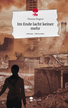 Im Ende lacht keiner mehr. Life is a Story - story.one