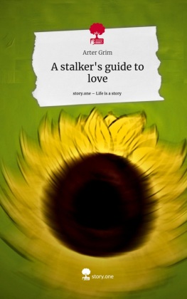 A stalker's guide to love. Life is a Story - story.one