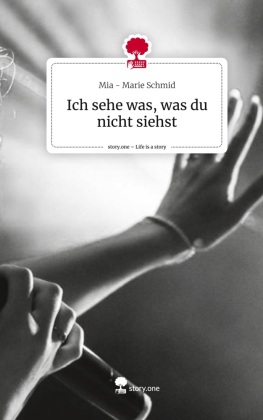 Ich sehe was, was du nicht siehst. Life is a Story - story.one