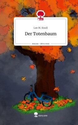 Der Totenbaum. Life is a Story - story.one